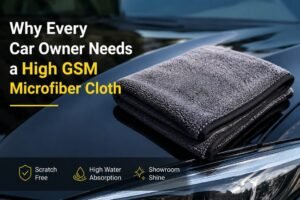Why Every Car Owner Needs a High GSM Microfiber Cloth guide by roadsride?